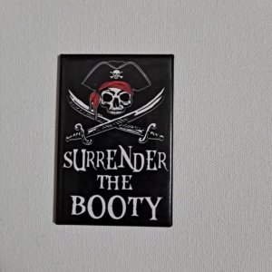 Fridge Magnet: Surrender the Booty - Image 2