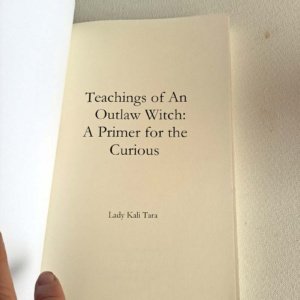 Teachings of an Outlaw Witch : A Primer for the Curious by Lady Kali Tara - Image 8