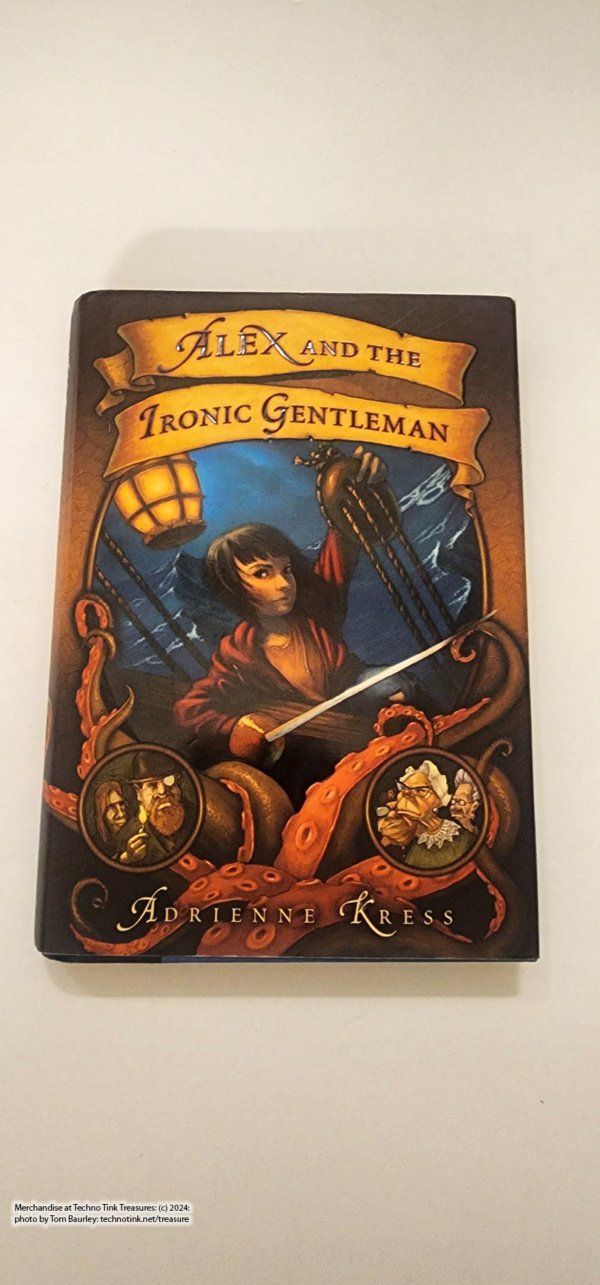 Alex and the Ironic Gentleman by Adrienne Kress (Hardcover 2007)